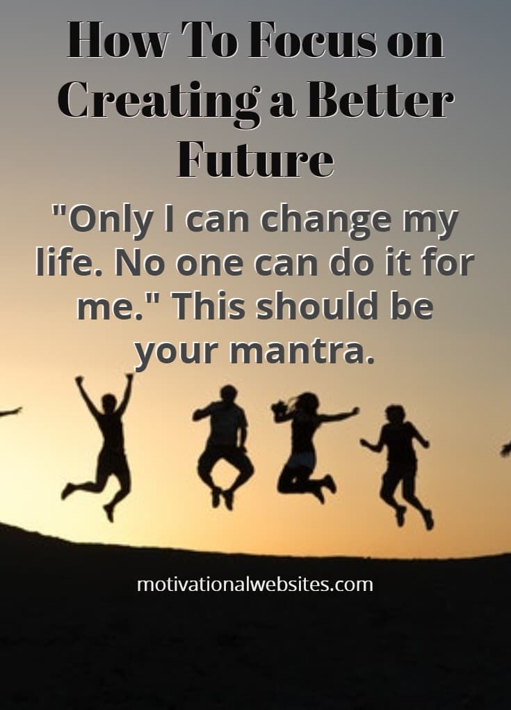 Focus on Your Future, Not the Past