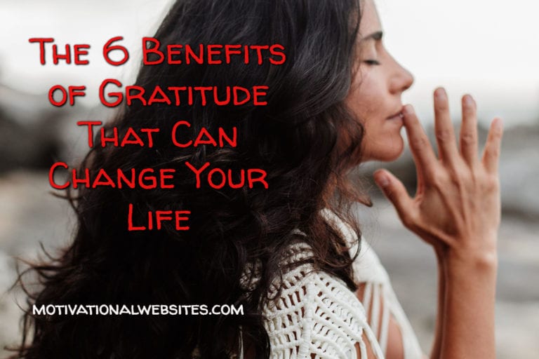 The 6 Benefits of Gratitude That Can Change Your Life