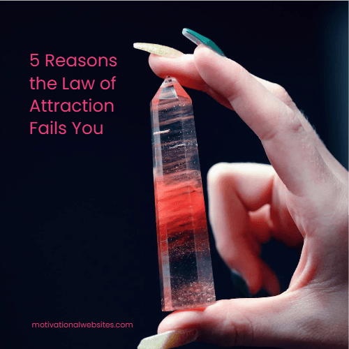 why the law of attraction fails