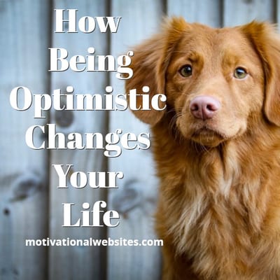 How Being Optimistic Changes Your Life