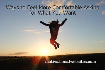 Ways to Feel More Comfortable Asking for What You Want