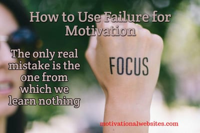 How to Use Failure for Motivation